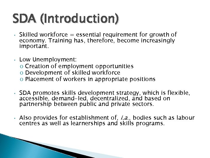 SDA (Introduction) • Skilled workforce = essential requirement for growth of economy. Training has,