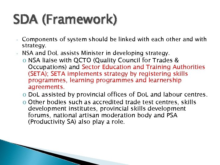 SDA (Framework) • • Components of system should be linked with each other and