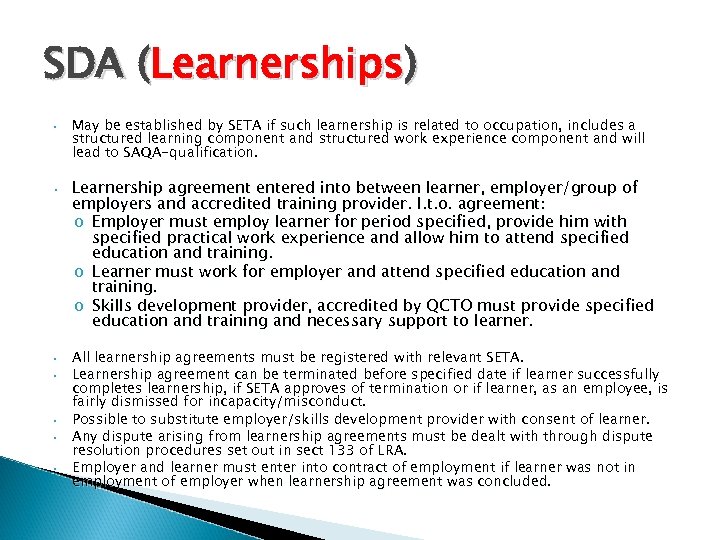 SDA (Learnerships) • • May be established by SETA if such learnership is related