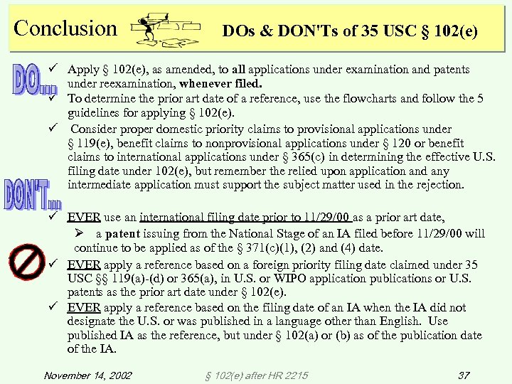 Conclusion DOs & DON'Ts of 35 USC § 102(e) ü Apply § 102(e), as