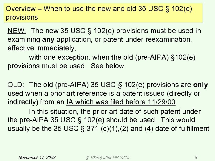 Overview – When to use the new and old 35 USC § 102(e) provisions