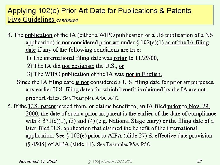 Applying 102(e) Prior Art Date for Publications & Patents Five Guidelines continued 4. The