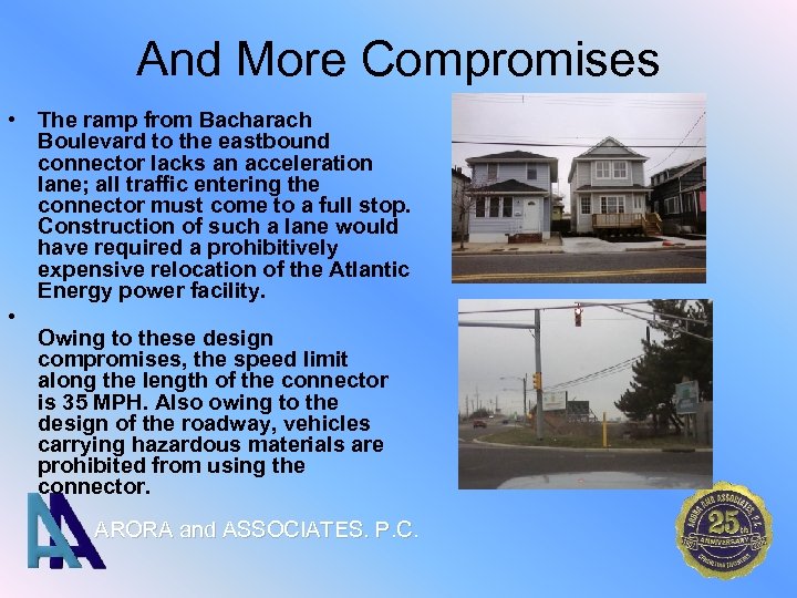 And More Compromises • The ramp from Bacharach Boulevard to the eastbound connector lacks