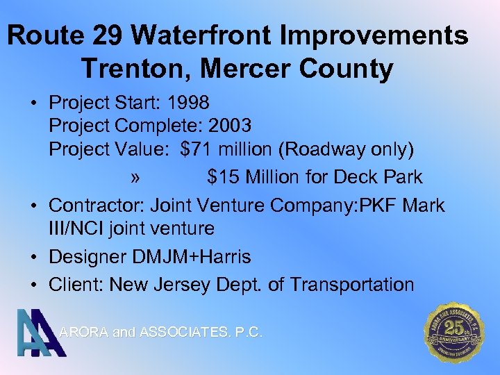 Route 29 Waterfront Improvements Trenton, Mercer County • Project Start: 1998 Project Complete: 2003