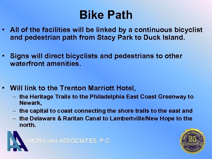 Bike Path • All of the facilities will be linked by a continuous bicyclist