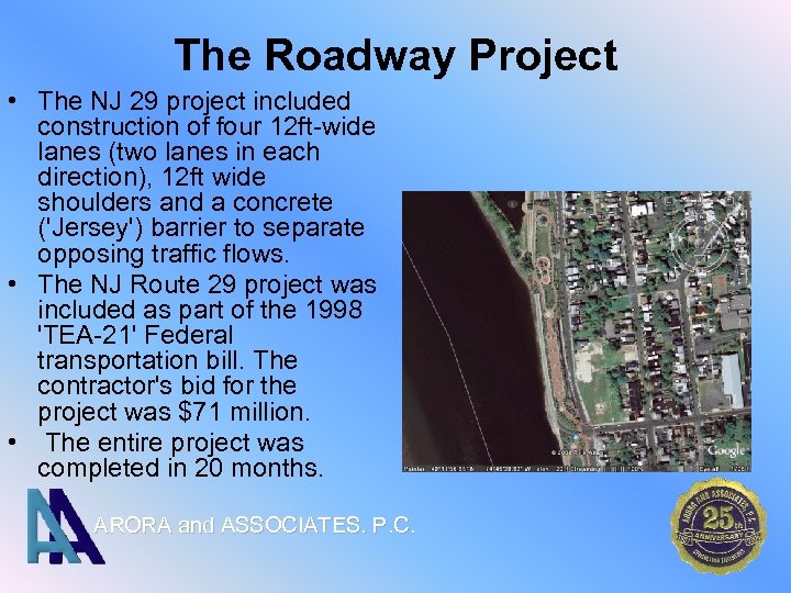 The Roadway Project • The NJ 29 project included construction of four 12 ft-wide