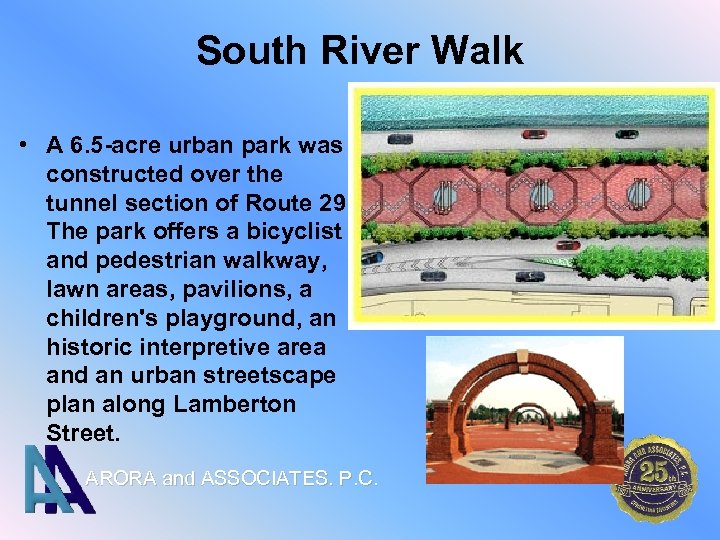 South River Walk • A 6. 5 -acre urban park was constructed over the