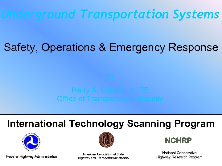 Underground Transportation Systems Safety, Operations & Emergency Response by Harry A. Capers, Jr. PE