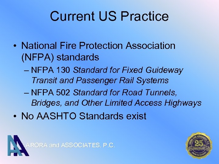 Current US Practice • National Fire Protection Association (NFPA) standards – NFPA 130 Standard