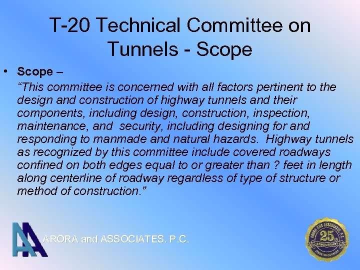 T-20 Technical Committee on Tunnels - Scope • Scope – “This committee is concerned