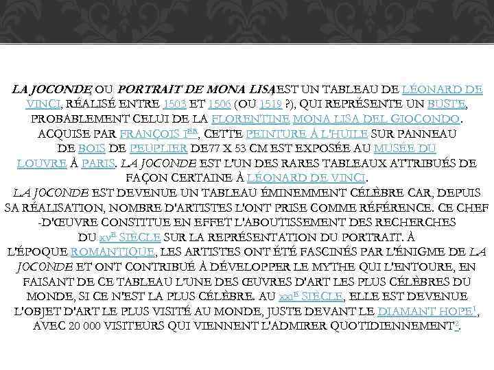 LA JOCONDE, OU PORTRAIT DE MONA LISA EST UN TABLEAU DE LÉONARD DE ,