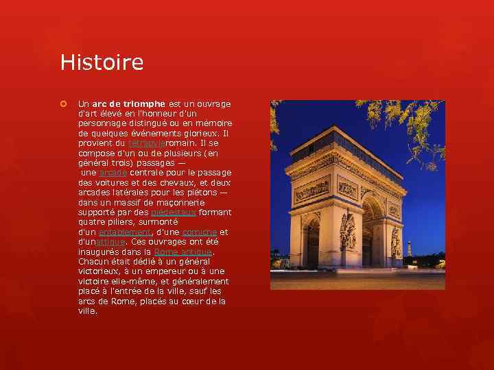 Histoire Un arc de triomphe est un ouvrage d'art élevé en l'honneur d'un personnage