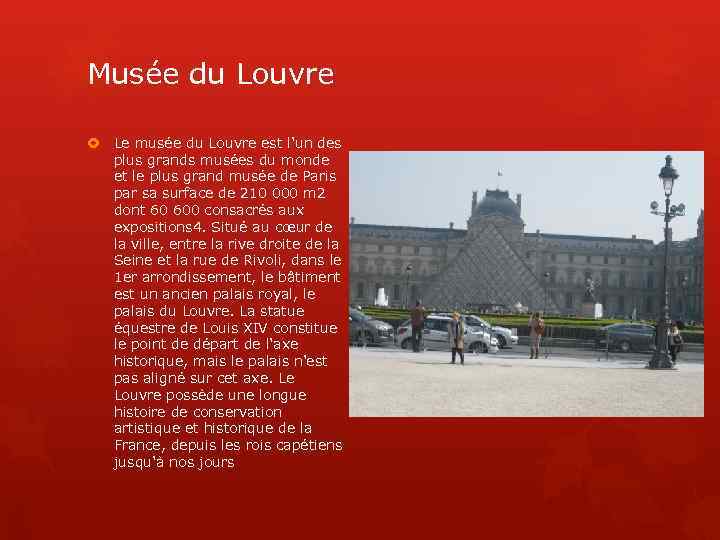 Musée du Louvre Le musée du Louvre est l'un des plus grands musées du