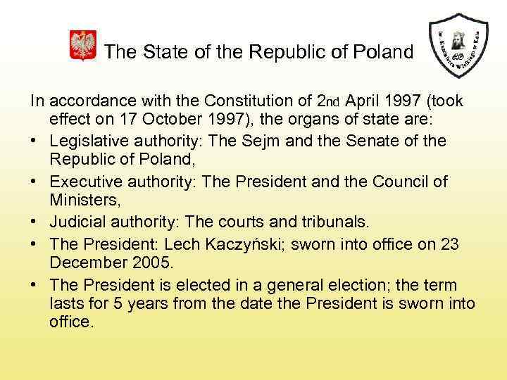  The State of the Republic of Poland In accordance with the Constitution of