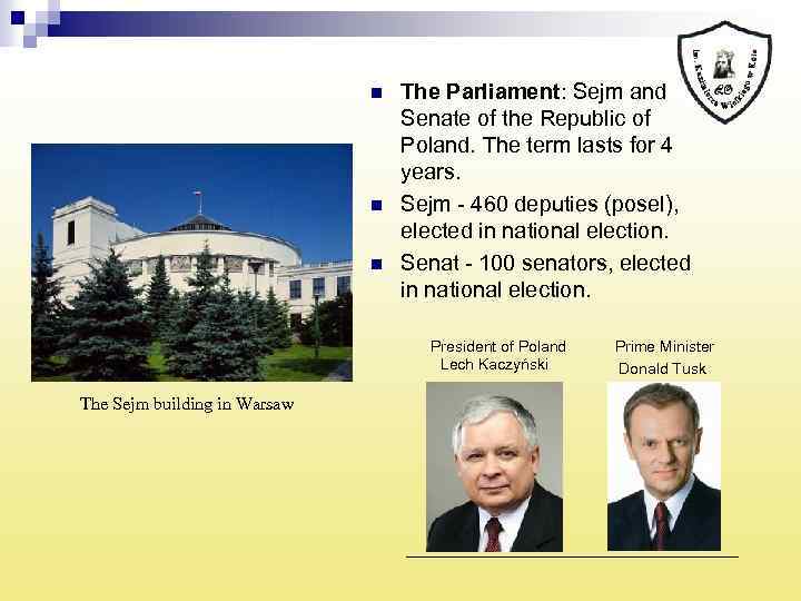 n n n The Parliament: Sejm and Senate of the Republic of Poland. The