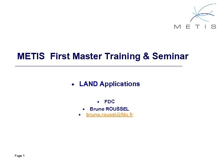 METIS First Master Training & Seminar · LAND Applications · FDC · Bruno ROUSSEL