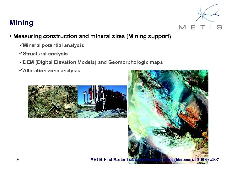 Mining 4 Measuring construction and mineral sites (Mining support) üMineral potential analysis üStructural analysis