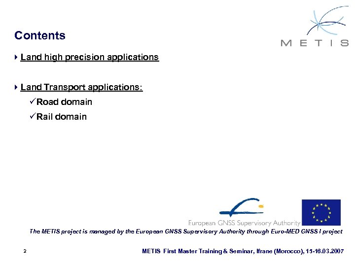 Contents 4 Land high precision applications 4 Land Transport applications: üRoad domain üRail domain