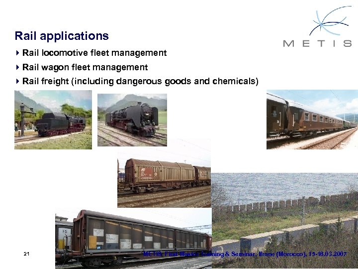 Rail applications 4 Rail locomotive fleet management 4 Rail wagon fleet management 4 Rail