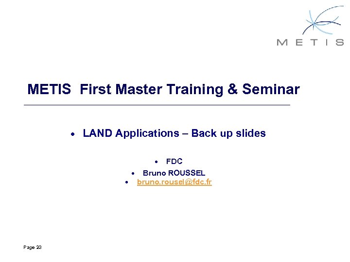 METIS First Master Training & Seminar · LAND Applications – Back up slides ·