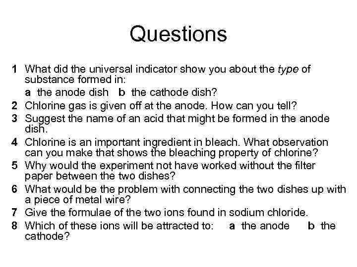 Questions 1 What did the universal indicator show you about the type of substance