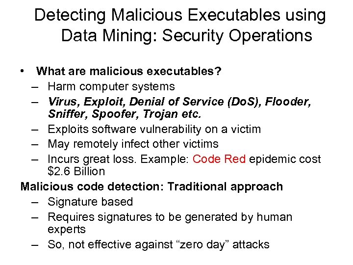 Detecting Malicious Executables using Data Mining: Security Operations • What are malicious executables? –