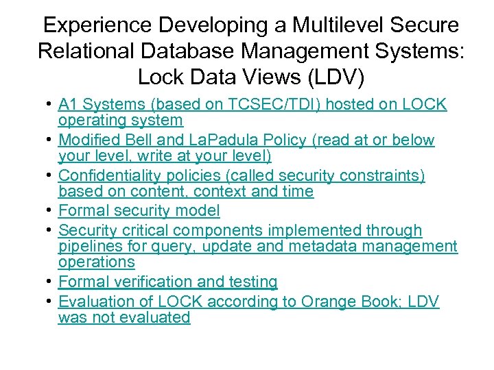 Experience Developing a Multilevel Secure Relational Database Management Systems: Lock Data Views (LDV) •