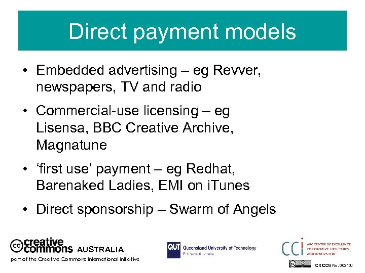 Direct payment models • Embedded advertising – eg Revver, newspapers, TV and radio •