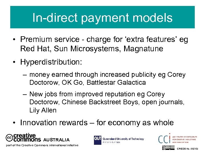 In-direct payment models • Premium service - charge for ‘extra features’ eg Red Hat,