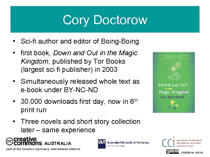 Cory Doctorow • Sci-fi author and editor of Boing-Boing • first book, Down and