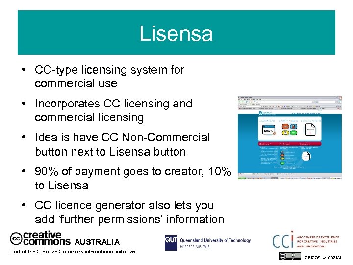 Lisensa • CC-type licensing system for commercial use • Incorporates CC licensing and commercial