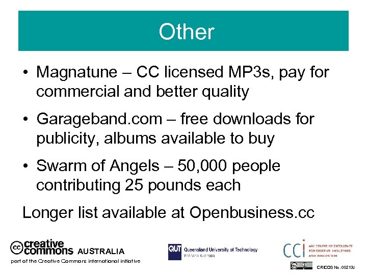 Other • Magnatune – CC licensed MP 3 s, pay for commercial and better