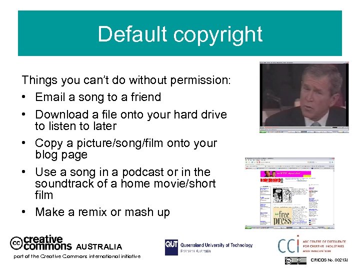 Default copyright Things you can’t do without permission: • Email a song to a