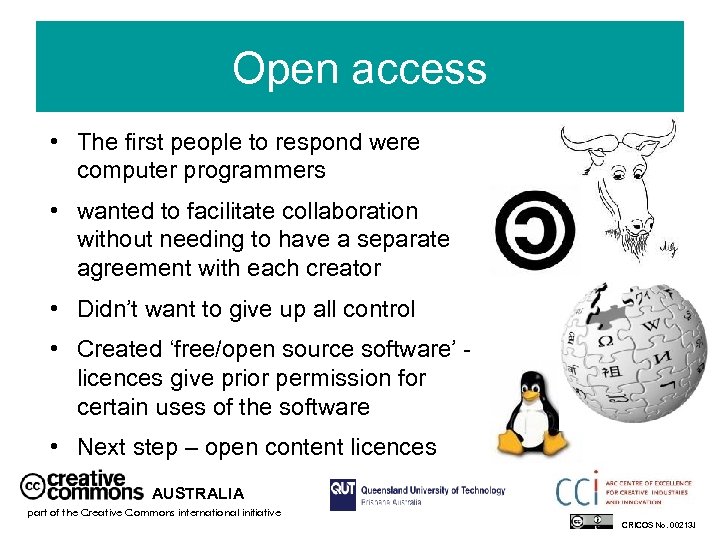 Open access • The first people to respond were computer programmers • wanted to