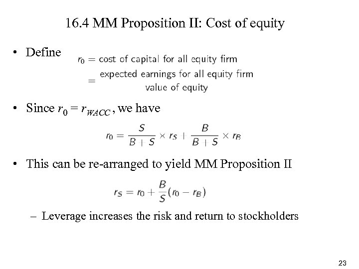 16. 4 MM Proposition II: Cost of equity • Define • Since r 0