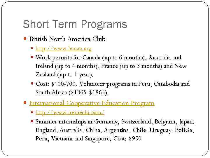 Short Term Programs British North America Club http: //www. bunac. org Work permits for