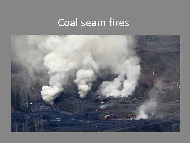 Coal seam fires 