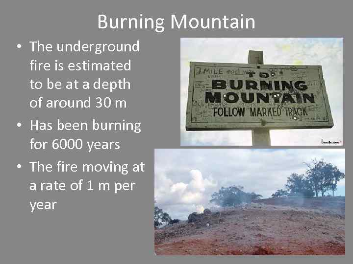 Burning Mountain • The underground fire is estimated to be at a depth of