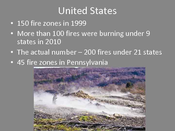 United States • 150 fire zones in 1999 • More than 100 fires were