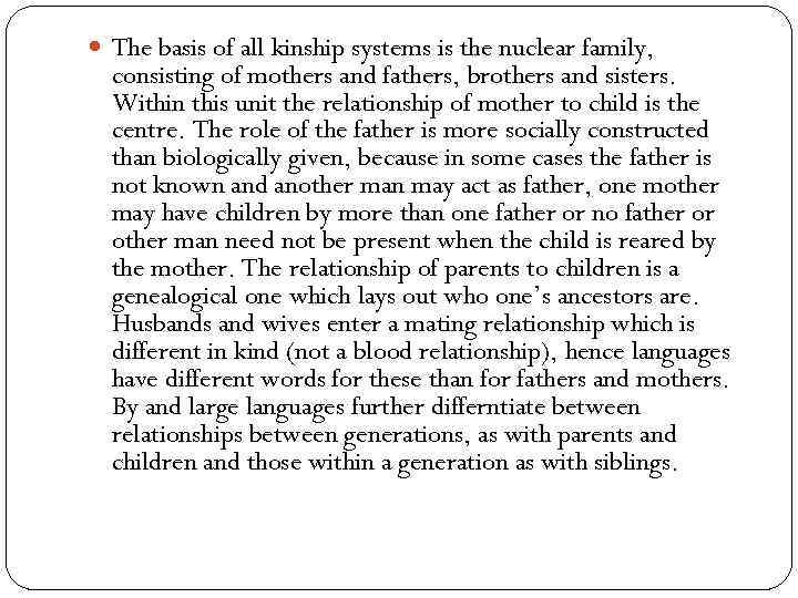 The basis of all kinship systems is the nuclear family, consisting of mothers
