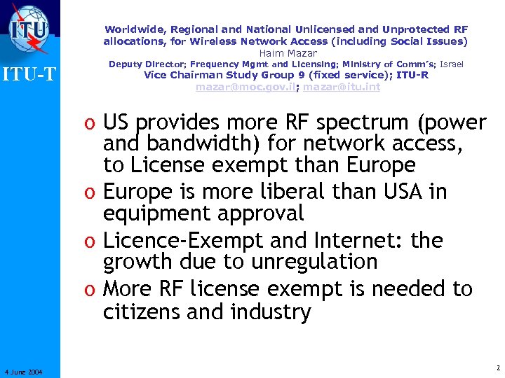 Worldwide, Regional and National Unlicensed and Unprotected RF allocations, for Wireless Network Access (including
