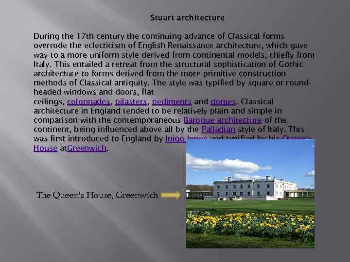 Stuart architecture During the 17 th century the continuing advance of Classical forms overrode