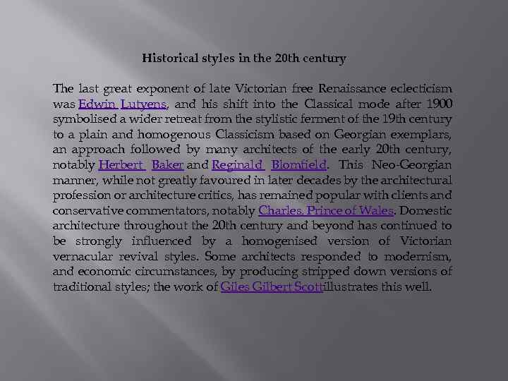 Historical styles in the 20 th century The last great exponent of late Victorian