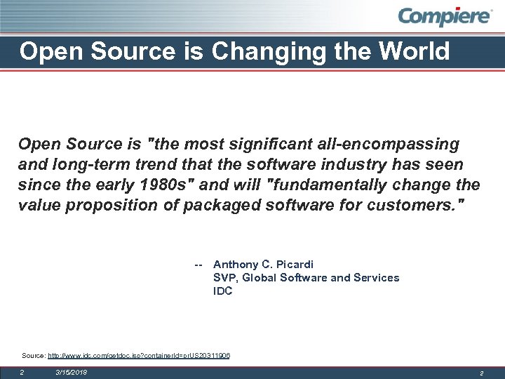 Open Source is Changing the World Open Source is "the most significant all-encompassing and