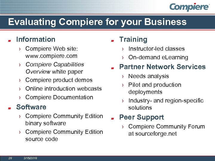 Evaluating Compiere for your Business Information › Compiere Web site: www. compiere. com ›