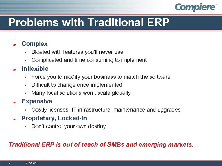 Problems with Traditional ERP Complex › Bloated with features you’ll never use › Complicated