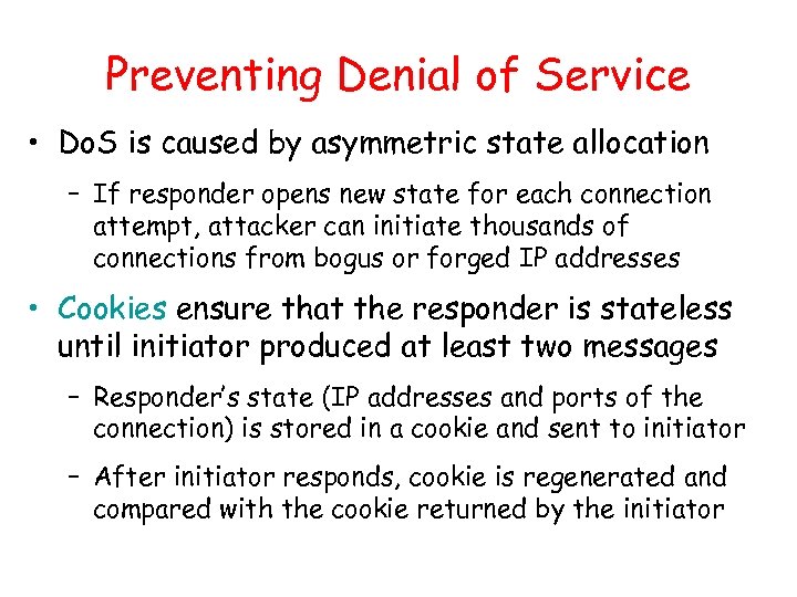 Preventing Denial of Service • Do. S is caused by asymmetric state allocation –