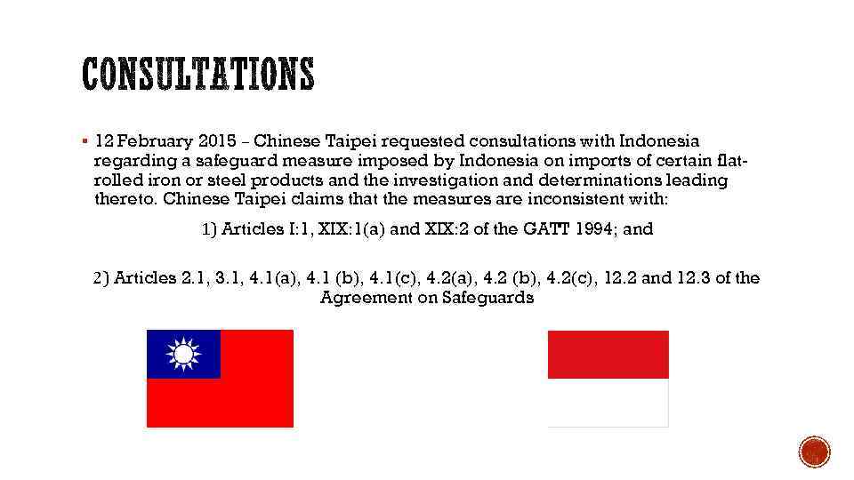 § 12 February 2015 – Chinese Taipei requested consultations with Indonesia regarding a safeguard