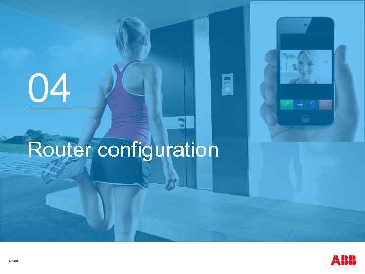 04 Router configuration © ABB 