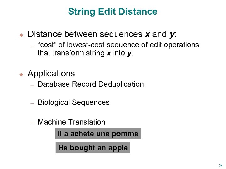 String Edit Distance u Distance between sequences x and y: – u “cost” of